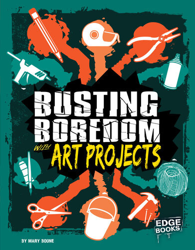 Busting Boredom With Art Projects Mary Boone