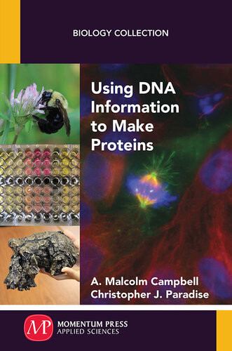 Using Dna Information To Make Proteins A Malcolm Campbell Christopher J Paradise