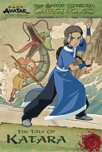 The Earth Kingdom Chronicles The Tale Of Katara Nickelodeon Publishing