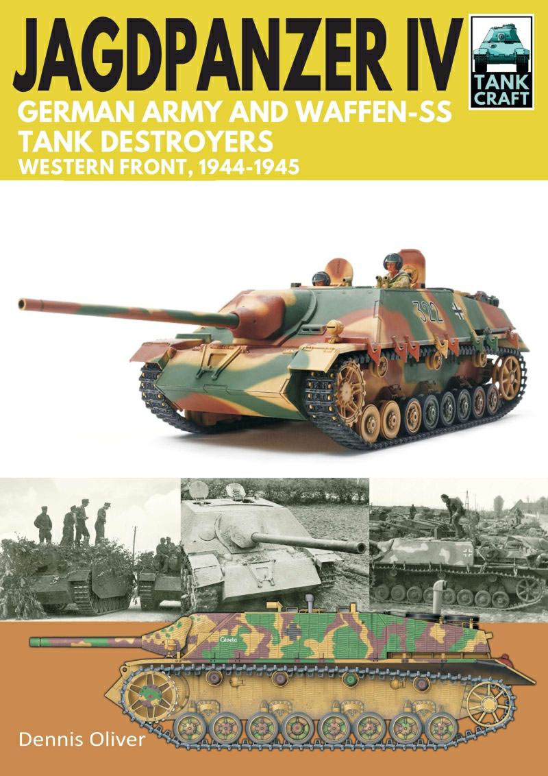 Jagdpanzer Iv German Army And Waffenss Tank Destroyers Western Front 19441945 Dennis Oliver