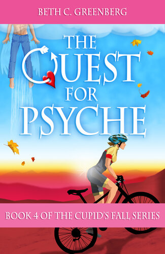 The Quest For Psyche The Cupids Fall Series Book 4 Beth C Greenberg