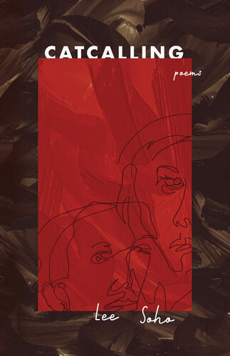 Catcalling Poems Lee Soho Soje Translation So J Lee Translation