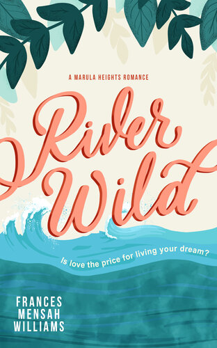 River Wild A Marula Heights Romance Frances Mensah Williams