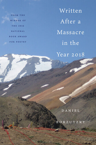 Written After A Massacre In The Year 2018 Daniel Borzutzky