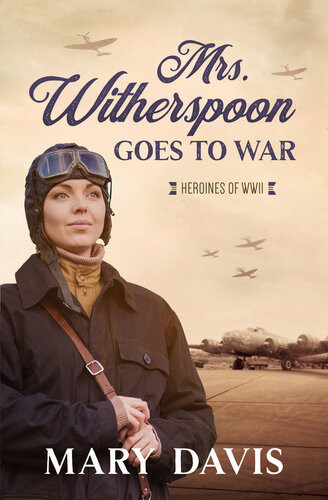 Mrs Witherspoon Goes To War Mary Davis