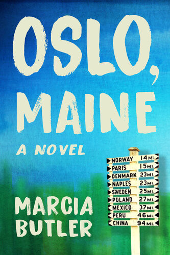 Oslo Maine A Novel Marcia Butler