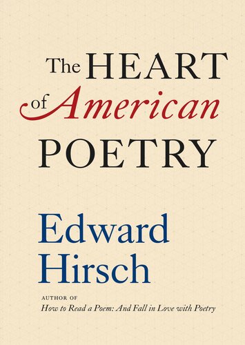The Heart Of American Poetry Edward Hirsch