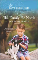 The Family He Needs Lorraine Beatty