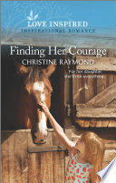 Finding Her Courage Christine Raymond
