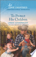 To Protect His Children Linda Goodnight
