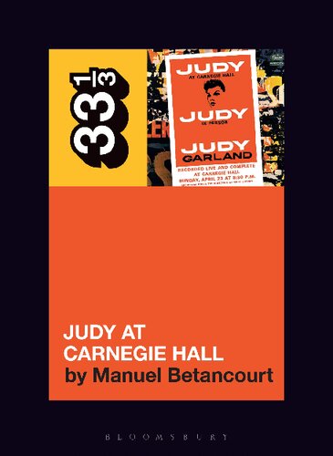 Judy Garlands Judy At Carnegie Hall 1st Edition Manuel Betancourt