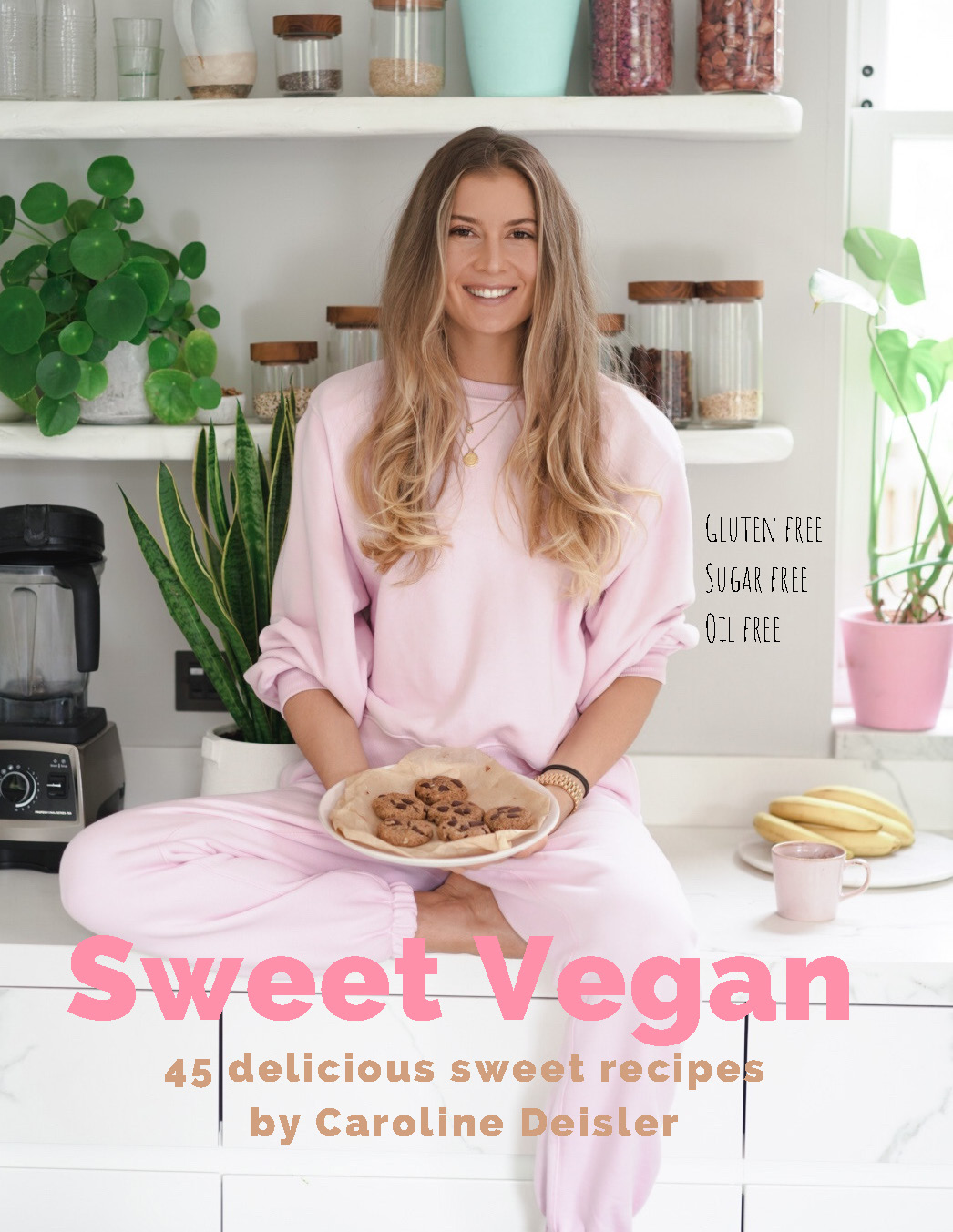 Sweet Vegan 45 Delicious Sweet Recipes Caroline Deisler