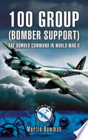 100 Group Bomber Support Raf Bomber Command In World War Ii Martin W Bowman