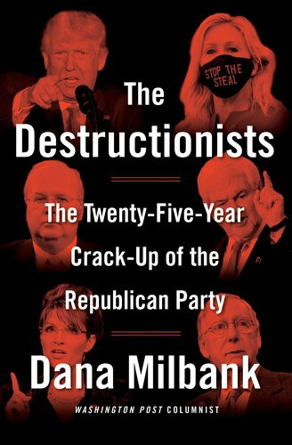 The Destructionists Dana Milbank