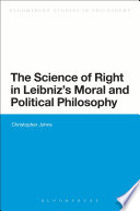 The Science Of Right In Leibnizs Moral And Political Philosophy The Science Of Right Christopher Johns