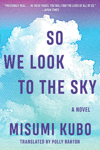 So We Look To The Sky A Novel Misumi Kubo Polly Barton Translation