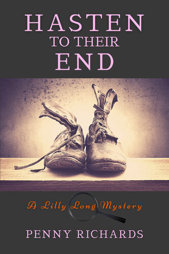 Hasten To Their End A Lilly Long Mystery Penny Richards