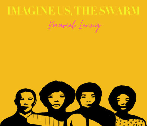 Imagine Us The Swarm Muriel Leung