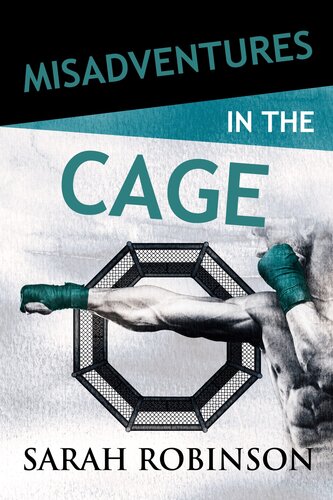Misadventures In The Cage Sarah Robinson