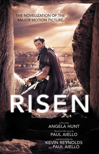 Risen The Novelization Of The Major Motion Picture Angela Hunt