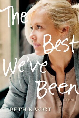 The Best Weve Been Beth K Vogt