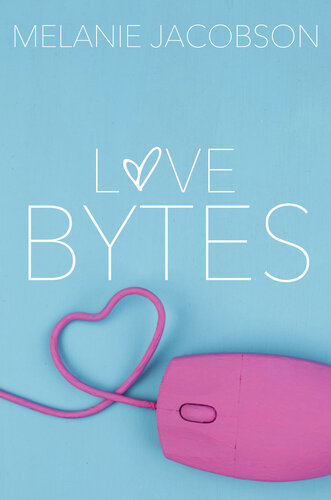 Love Bytes Melanie Jacobson