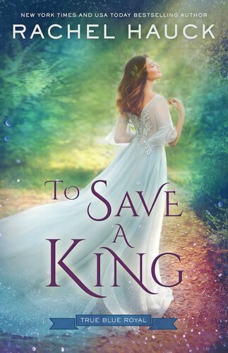 To Save A King Rachel Hauck