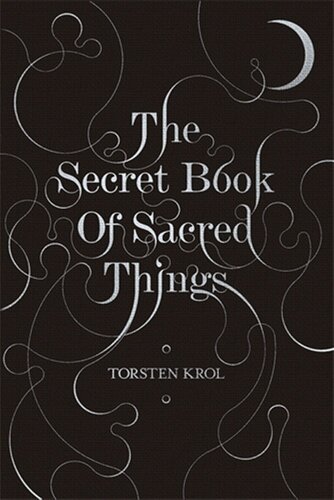 The Secret Book Of Sacred Things Torsten Krol