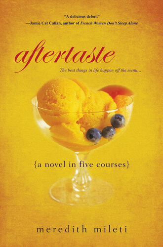 Aftertaste A Novel In Five Courses Meredith Mileti