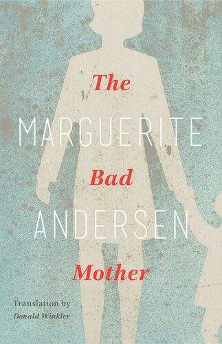 The Bad Mother Marguerite Andersen