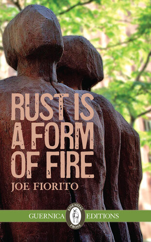Rust Is A Form Of Fire Joe Fiorito