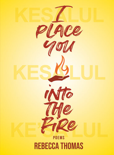 I Place You Into The Fire Rebecca Thomas
