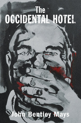 The Occidental Hotel John Bentley Mays