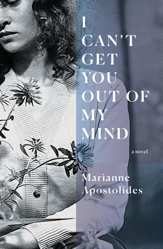 I Cant Get You Out Of My Mind Marianne Apostolides