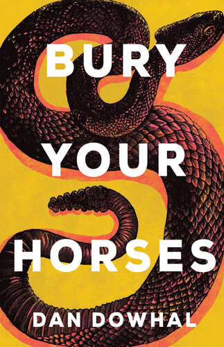 Bury Your Horses Dan Dowhal