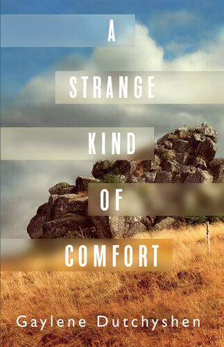 A Strange Kind Of Comfort Gaylene Dutchyshen