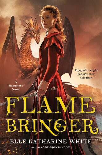 Flamebringer Heartstone Series Book 3 Elle Katharine White