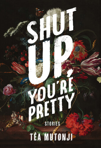 Shut Up Youre Pretty Ta Mutonji