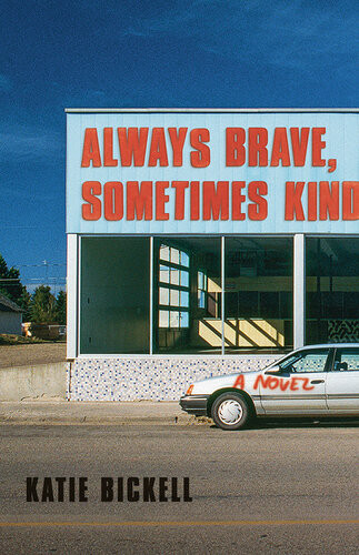 Always Brave Sometimes Kind A Novel Katie Bickell
