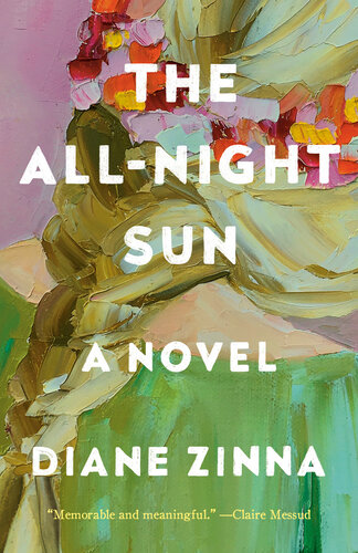 The Allnight Sun A Novel Diane Zinna