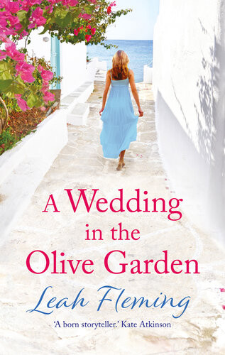 A Wedding In The Olive Garden An Uplifting Story Of Friendship Set Under The Greek Sun Leah Fleming