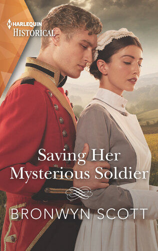 Saving Her Mysterious Soldier Bronwyn Scott