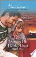 Opening His Holiday Heart Renee Ryan
