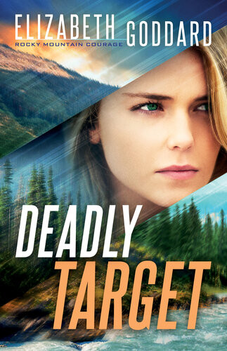 Deadly Target Elizabeth Goddard