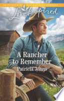 A Rancher To Remember 1st Edition Patricia Johns