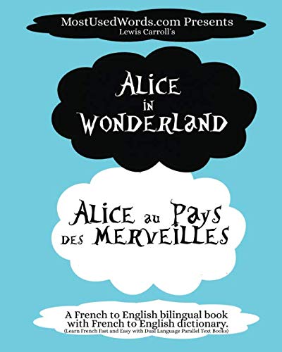 Alice In Wonderland Alice Au Pays Des Merveilles A French To English Bilingual Book 2nd Edition Lewis Carroll