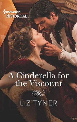 A Cinderella For The Viscount A Regency Historical Romance Liz Tyner