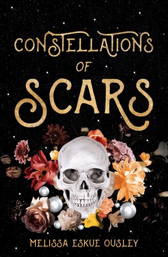 Constellations Of Scars Melissa Eskue Ousley