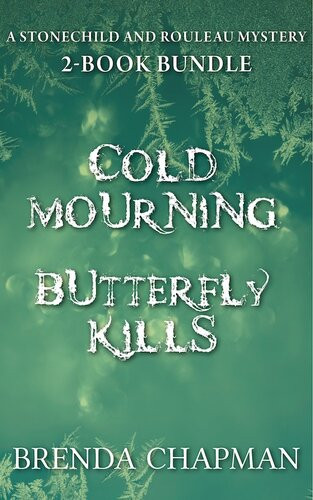 Stonechild And Rouleau Mysteries 2book Bundle Cold Mourning Butterfly Kills Brenda Chapman
