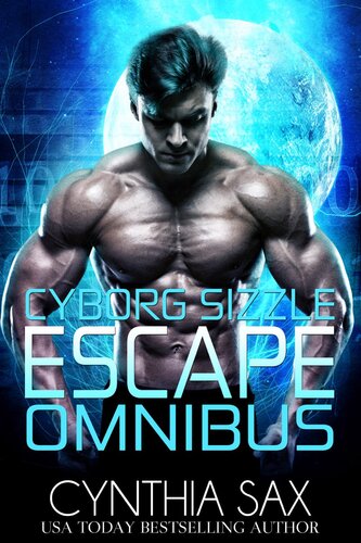 Cyborg Sizzle Escape Omnibus Cynthia Sax